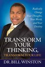 Transforming Your Thinking Tranforming Your Life Radically Change Your Thoughts Your World Your Destiny