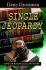 Single Jeopardy: A Peter Sharp Legal Mystery (Peter Sharp Legal Mysteries)