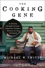 The Cooking Gene A Journey Through AfricanAmerican Culinary History in the Old South