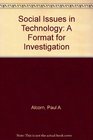 Social Issues in Technology A Format for Investigation