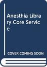 Anesthia Library Core Service