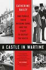A Castle in Wartime One Family Their Missing Sons and the Fight to Defeat the Nazis