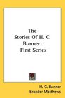The Stories Of H C Bunner First Series