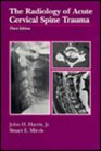 The Radiology of Acute Cervical Spine Trauma