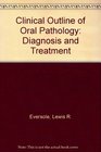 Clinical Outline of Oral Pathology Diagnosis and Treatment