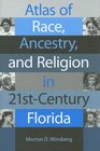 Atlas of Race Ancestry and Religion in 21stCentury Florida