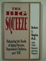 The Big Squeeze: Balancing the Needs of Aging Parents, Dependent Children, and You