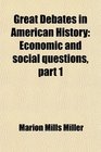Great Debates in American History Economic and Social Questions Part 1 With an Introduction by A T Hadley