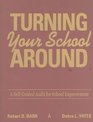 Turning Your School Around A SelfGuided Audit for School Improvement