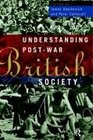 Understanding PostWar British Society