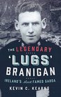 The Legendary 'Lugs' Branigan Ireland's Most Famed Garda