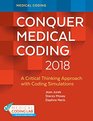 Conquer Medical Coding 2018 A Critical Thinking Approach with Coding Simulations