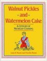 Walnut Pickles and Watermelon Cake: A Century of Michigan Cooking (Great Lakes Books)