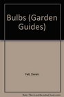 Bulbs (Garden Guides)