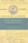Faith Fraternity  Fighting The Orange Order and Irish Migrants In Northern England C18501920