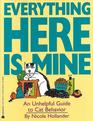 Everything Here Is Mine: An Unhelpful Guide to Cat Behavior