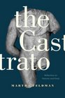 The Castrato: Reflections on Natures and Kinds (Ernest Bloch Lectures)