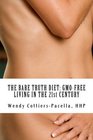 THE BARE TRUTH DIET GMOFREE LIVING IN THE 21ST CENTURY The Bare Truth Living GMOFree in the 21st Century