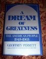 Dream of Greatness The American People 19451963