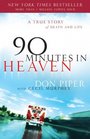 90 Minutes In Heaven A True Story of Death and Life
