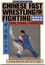 Chinese Fast Wrestling for Fighting  The Art of San Shou Kuai Jiao Throws Takedowns  GroundFighting