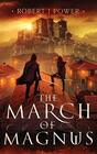 The March of Magnus Book Two of the Spark City Cycle