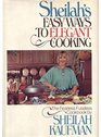 Sheilah's Easy ways to elegant cooking The fearless fussless cookbook