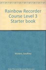Rainbow Recorder Course Level 3 Starter book