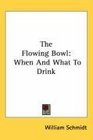 The Flowing Bowl When And What To Drink