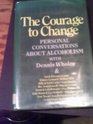 Courage to Change Personal Conversations  Hope and Help for Alcoholics and Their Families