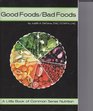 Good Foods/Bad Foods A Little Book of Common Sense Nutrition