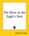 The Dove In The Eagle's Nest