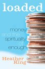 Loaded Money and the Spirituality of Enough