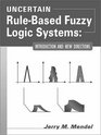 Uncertain RuleBased Fuzzy Logic Systems Introduction and New Directions