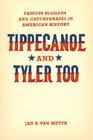 Tippecanoe and Tyler Too: Famous Slogans and Catchphrases in American History