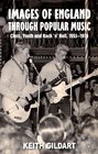 Images of England Through Popular Music Class Youth and Rock 'n' Roll 19551976