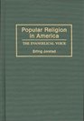Popular Religion in America  The Evangelical Voice