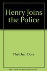 HENRY JOINS POLICE THATCHER