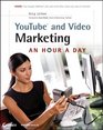 YouTube and Video Marketing An Hour a Day