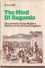 The mind of Buganda Documents of the modern history of an African kingdom