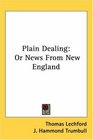 Plain Dealing Or News From New England