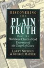 Discovering the Plain Truth How the Worldwide Church of God Encountered the Gospel of Grace