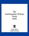 The Autobiography Of Roger North