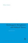 Kierkegaard Metaphysics and Political Theory Unfinished Selves