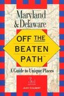 MARYLAND AND DELAWARE OFF THE BEATEN PATH  3rd Edition