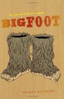 Bigfoot The Life and Times of a Legend