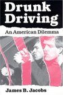 Drunk Driving  An American Dilemma