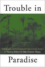 Trouble in Paradise Globalization and Environmental Crises in Latin America