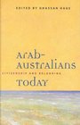 ArabAustralians Today Citizenship and Belonging