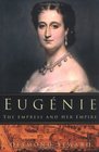 Eugenie : The Empress and Her Empire